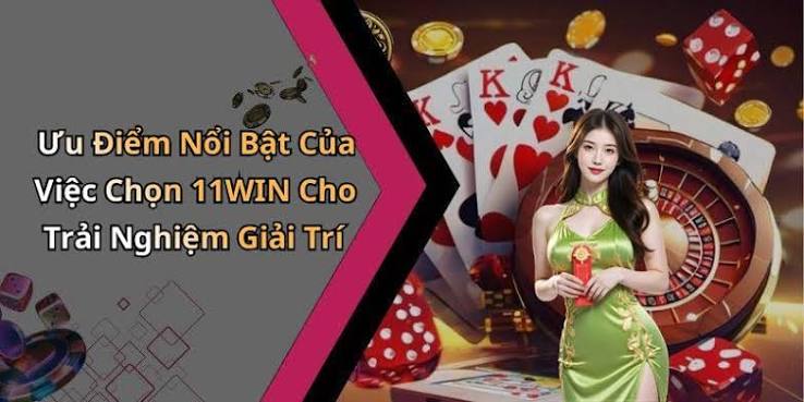 11Win – Nền Tảng Giải Trí Hiện Đại Với Giao Diện Thân Thiện